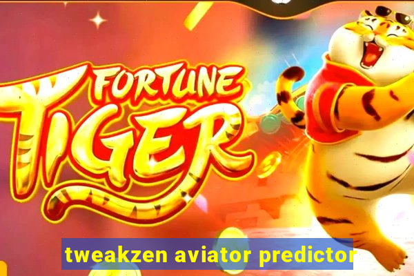 tweakzen aviator predictor